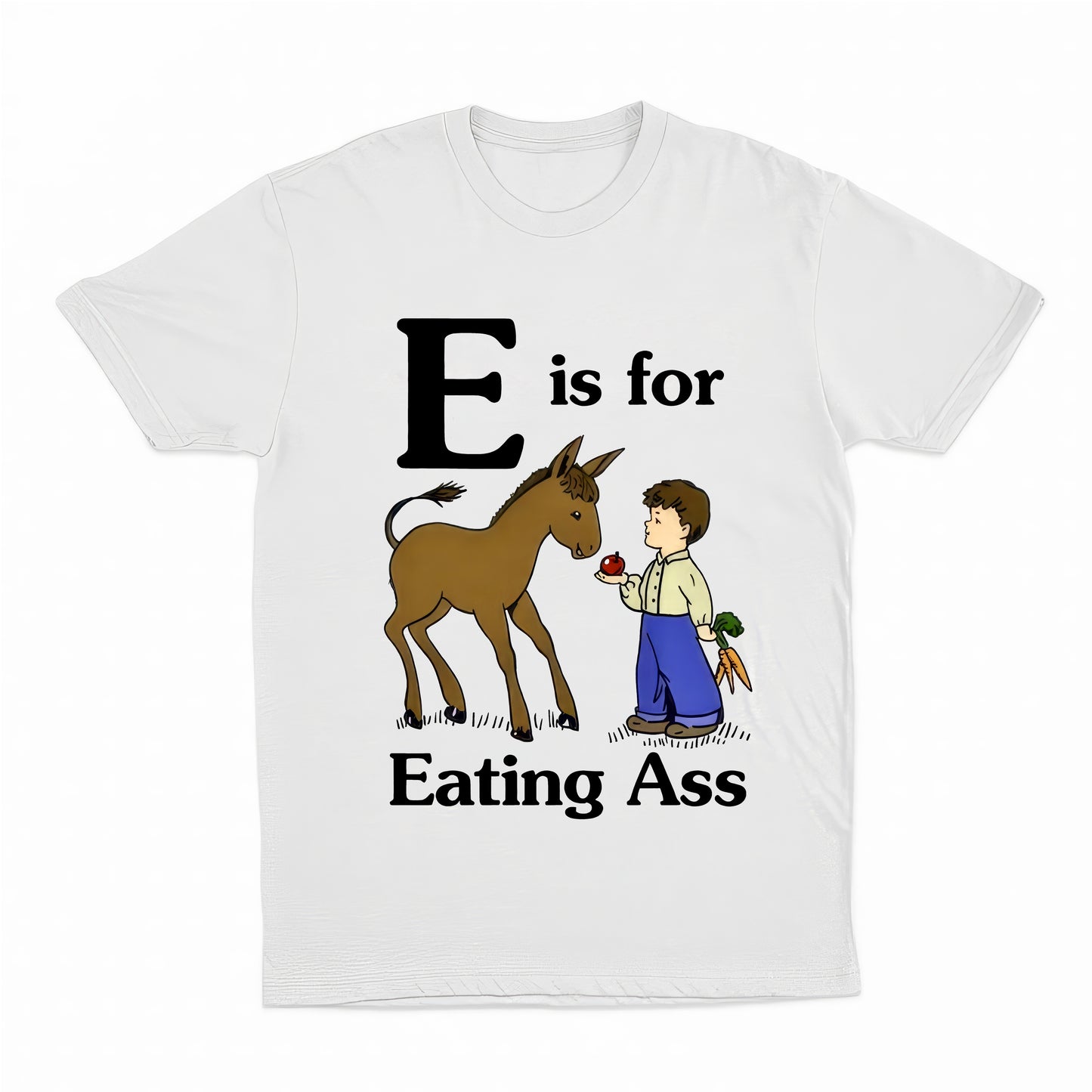 E FOR EATING ASS TEE