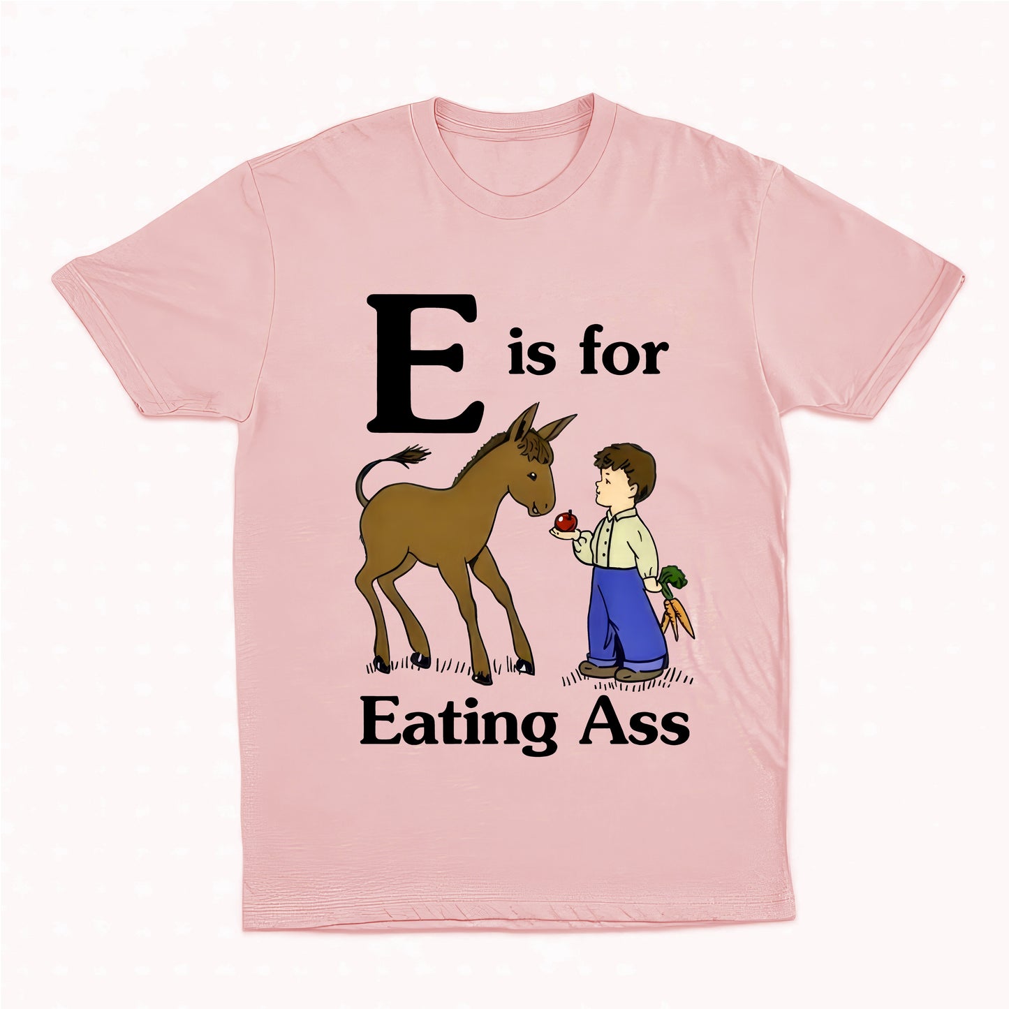 E FOR EATING ASS TEE